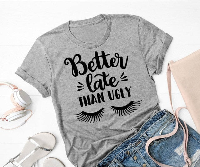 Better late than ugly womens shirt makeup lover funny eyelash - Vintage tees for Women