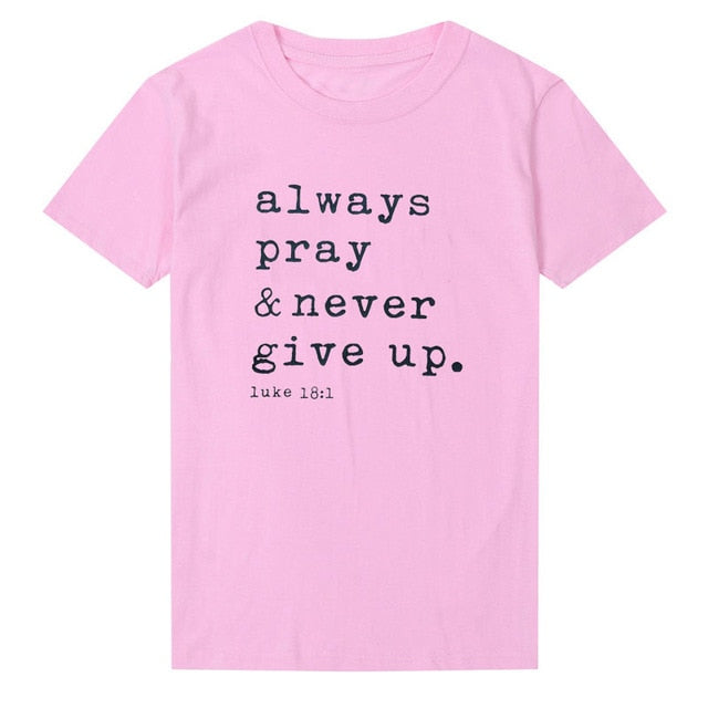 Always Pray Never Give Up T Shirt O Neck Short Sleeve Faith Tops Causal Plus Size Women Shirts - Vintage tees for Women