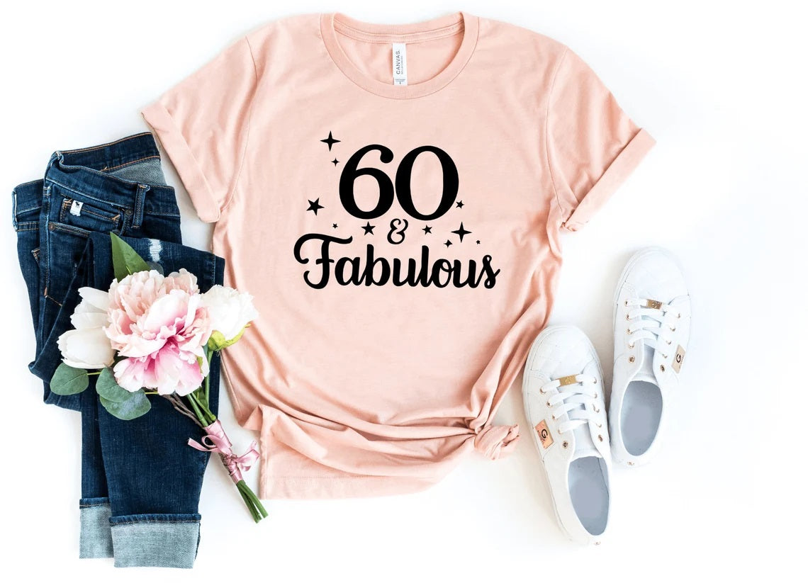 60 & Fabulous Birthday Shirt | 60th Birthday Party T-Shirt | Sixty Birthday Fun T-shirt