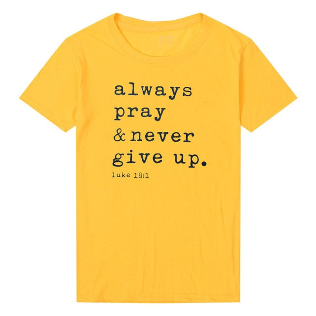 Always Pray Never Give Up T Shirt O Neck Short Sleeve Faith Tops Causal Plus Size Women Shirts - Vintage tees for Women