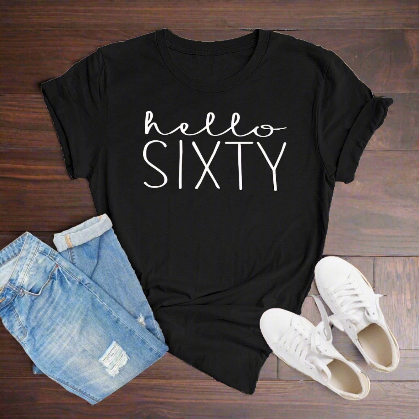Hello Sixty Birthday Shirt | 60th Birthday Party T-Shirt Cotton