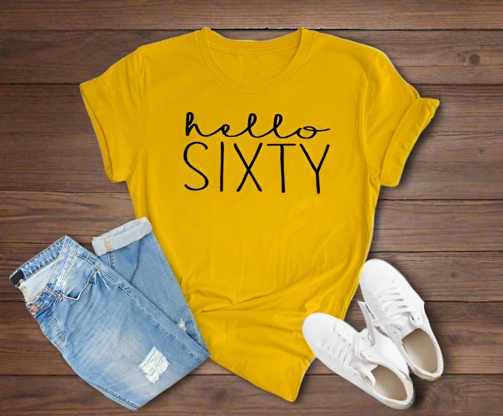 Hello Sixty Birthday Shirt | 60th Birthday Party T-Shirt Cotton